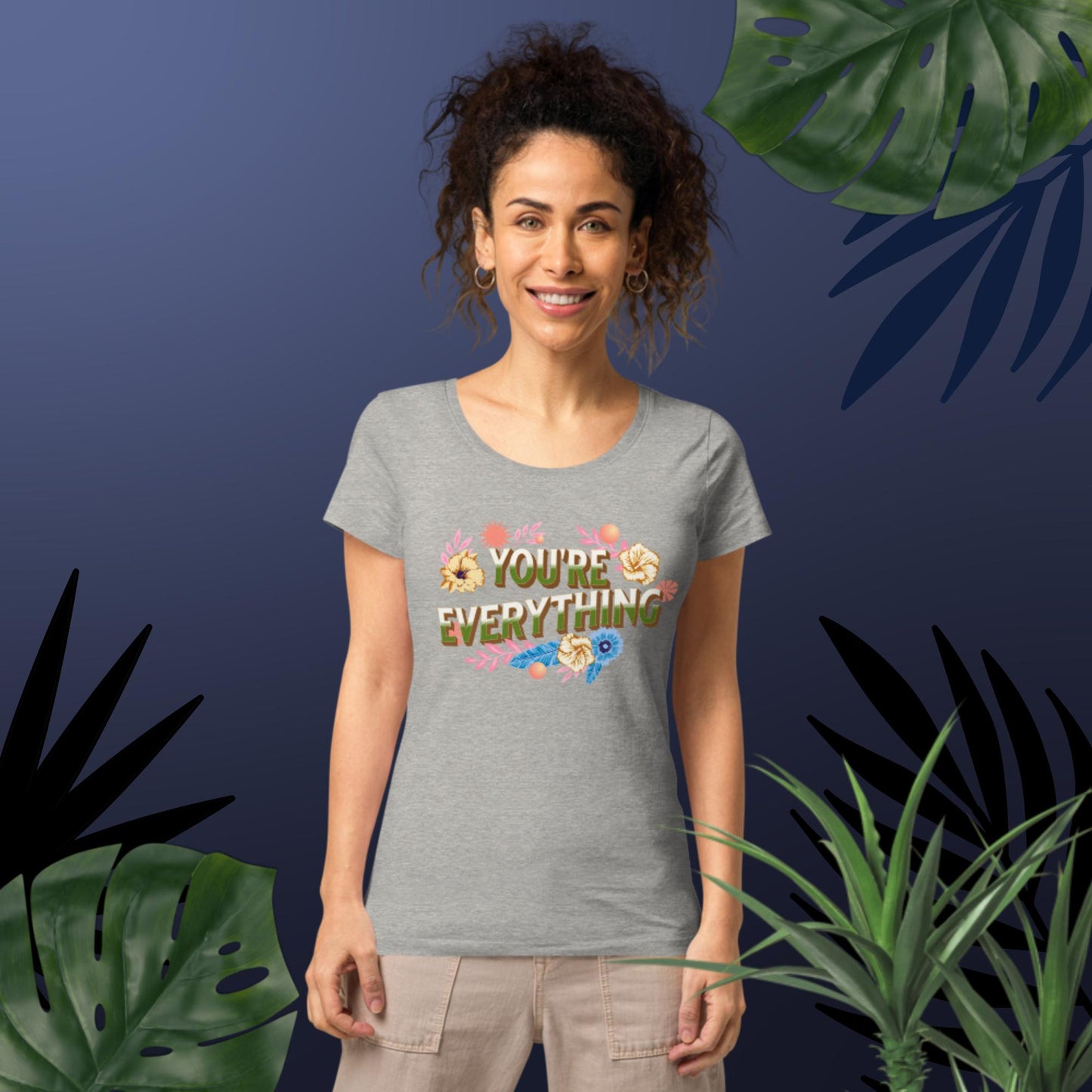 Women’s Your'e Everything organic t-shirt