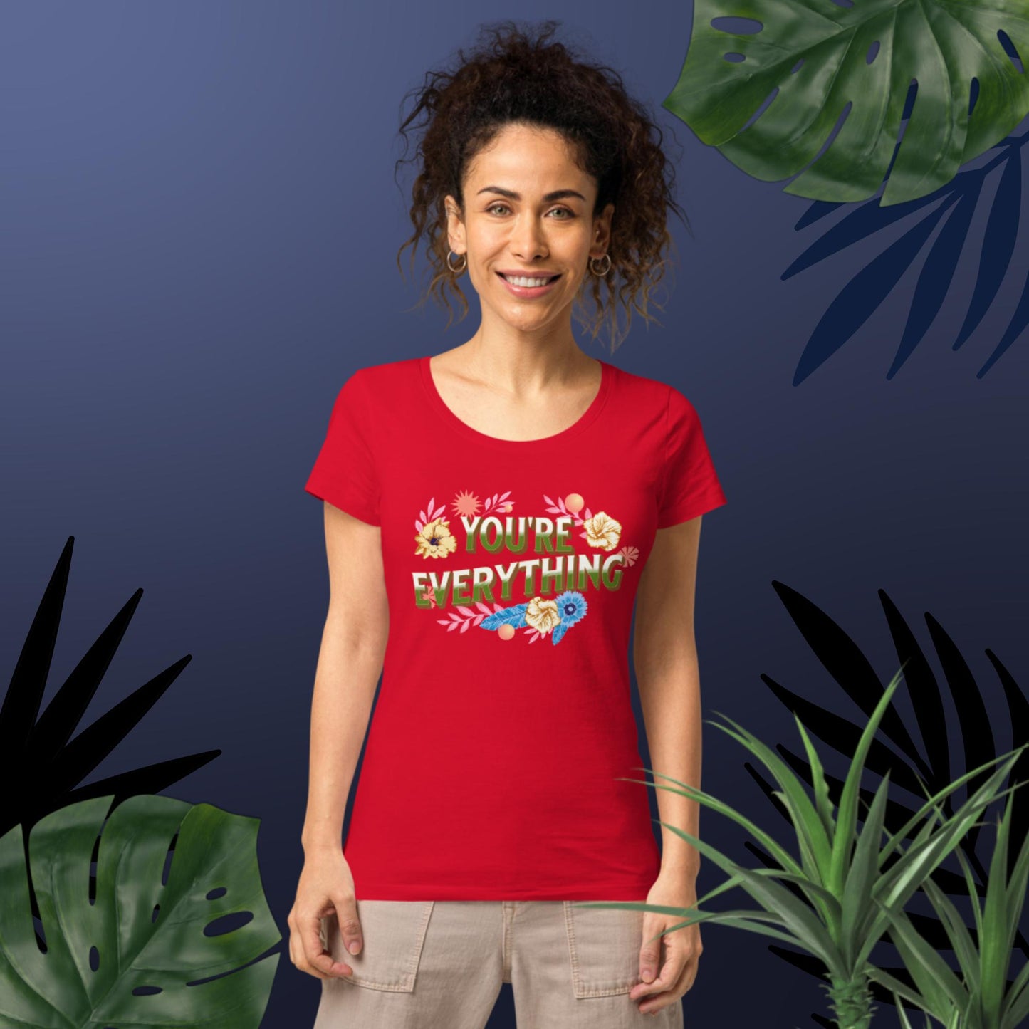 Women’s Your'e Everything organic t-shirt